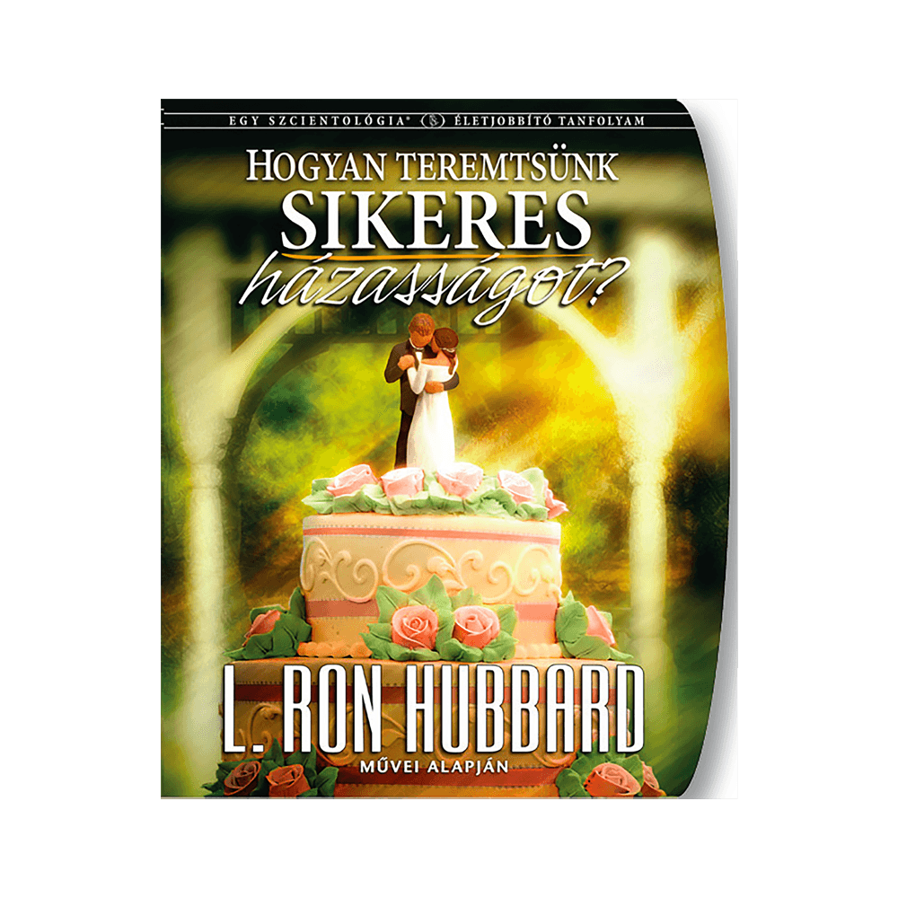 Hogyan teremtsünk sikeres házasságot?